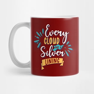 Every cloud has a silver lining Mug